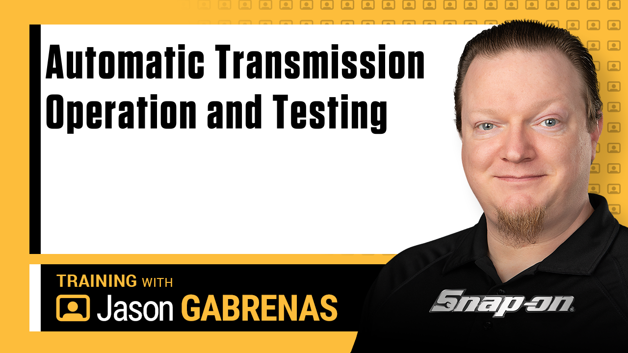 Snap-on Live Training Episode 122 – Automatic Transmission Operation and Testing